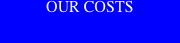 OUR COSTS